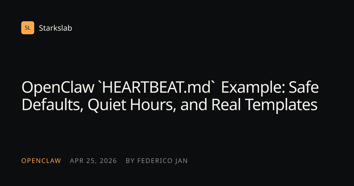OpenClaw `HEARTBEAT.md` Example: Safe... | Support | Starkslab